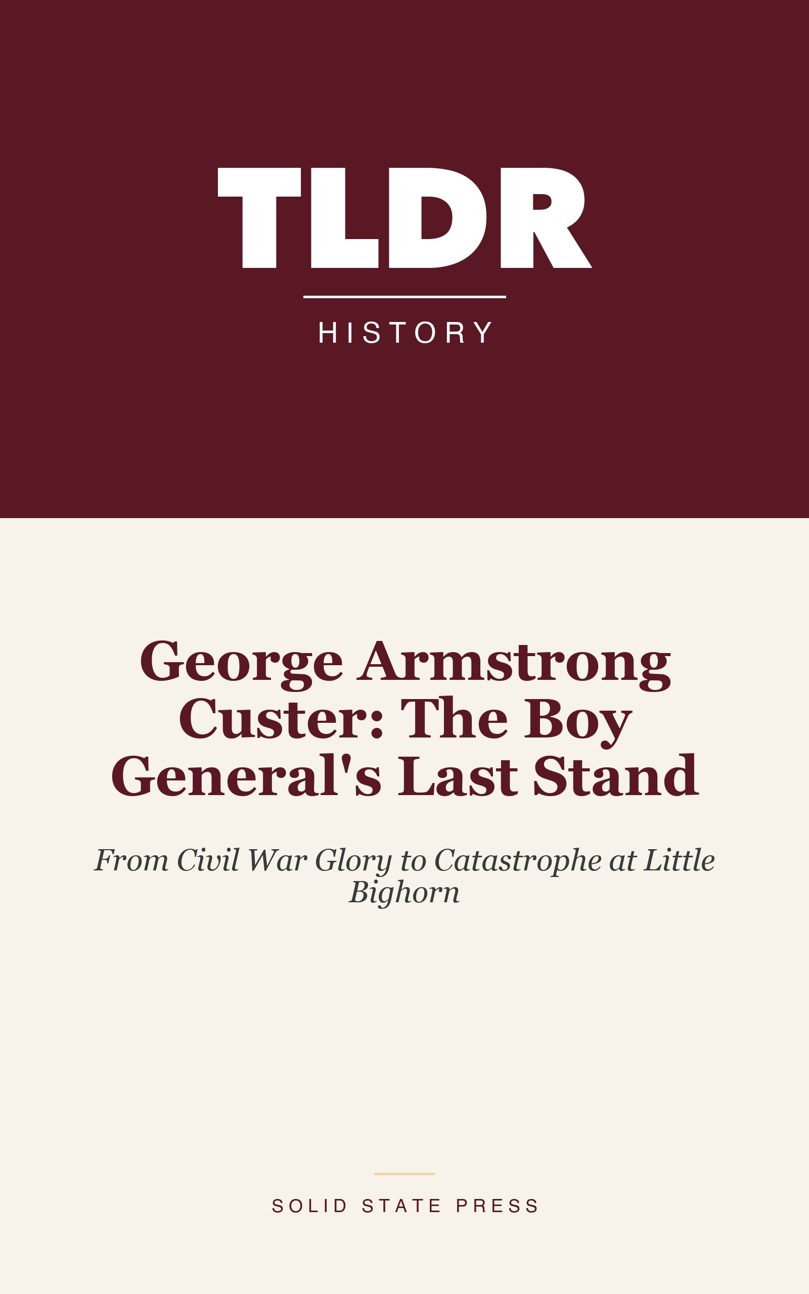 George Armstrong Custer: The Boy General's Last Stand cover