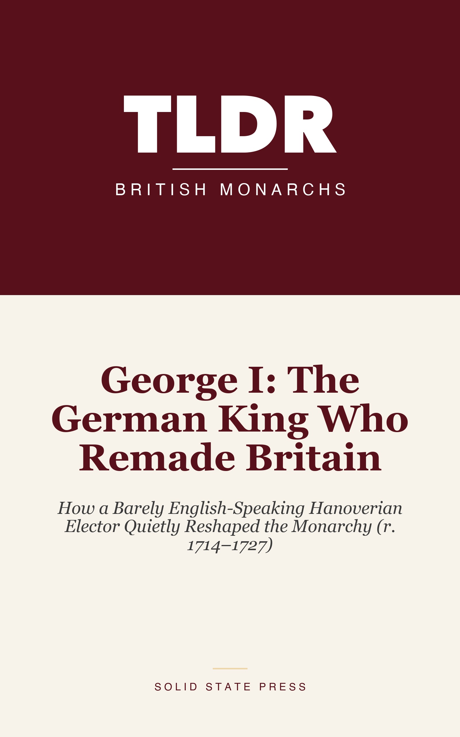 George I: The German King Who Remade Britain cover