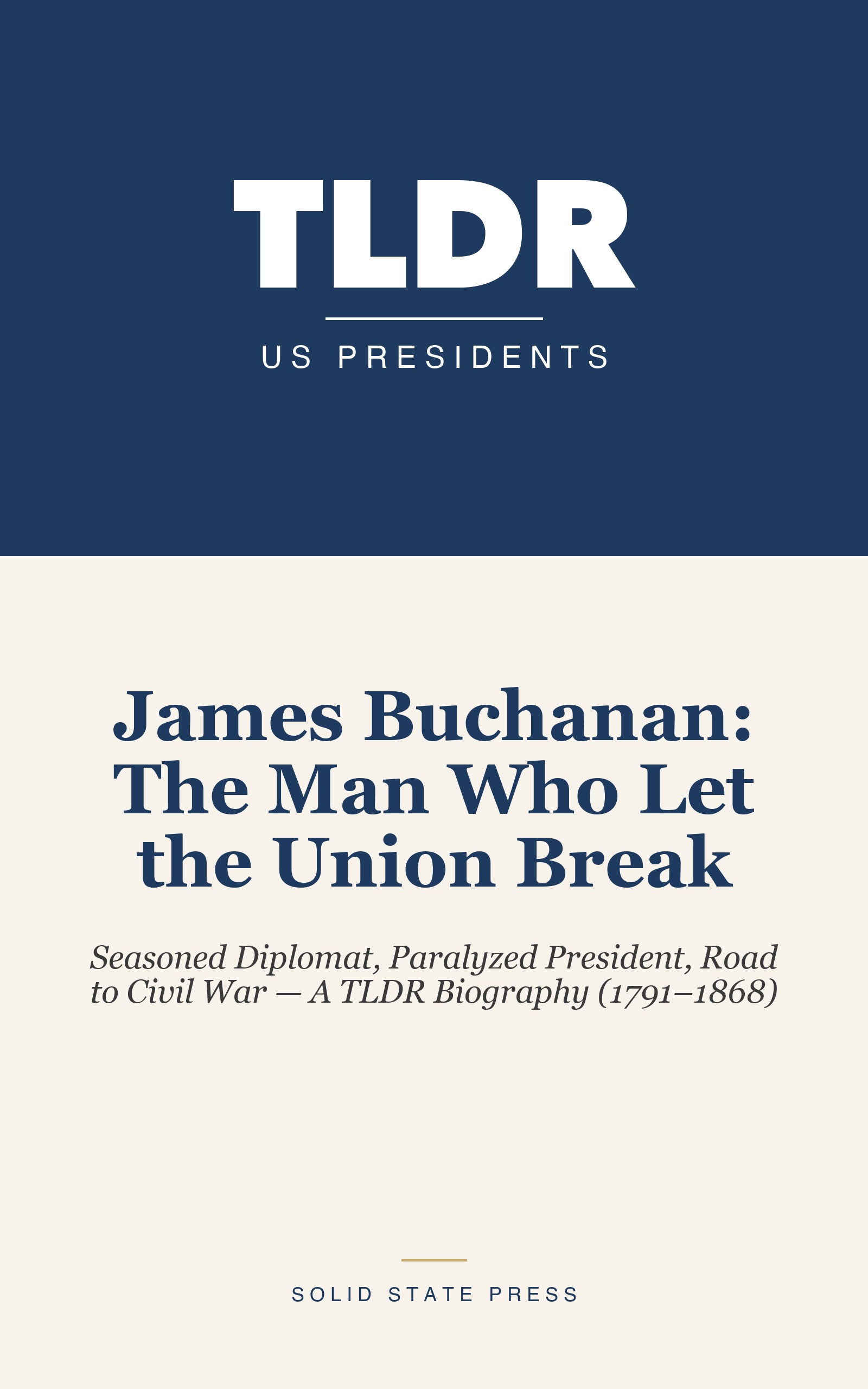 James Buchanan: The Man Who Let the Union Break cover