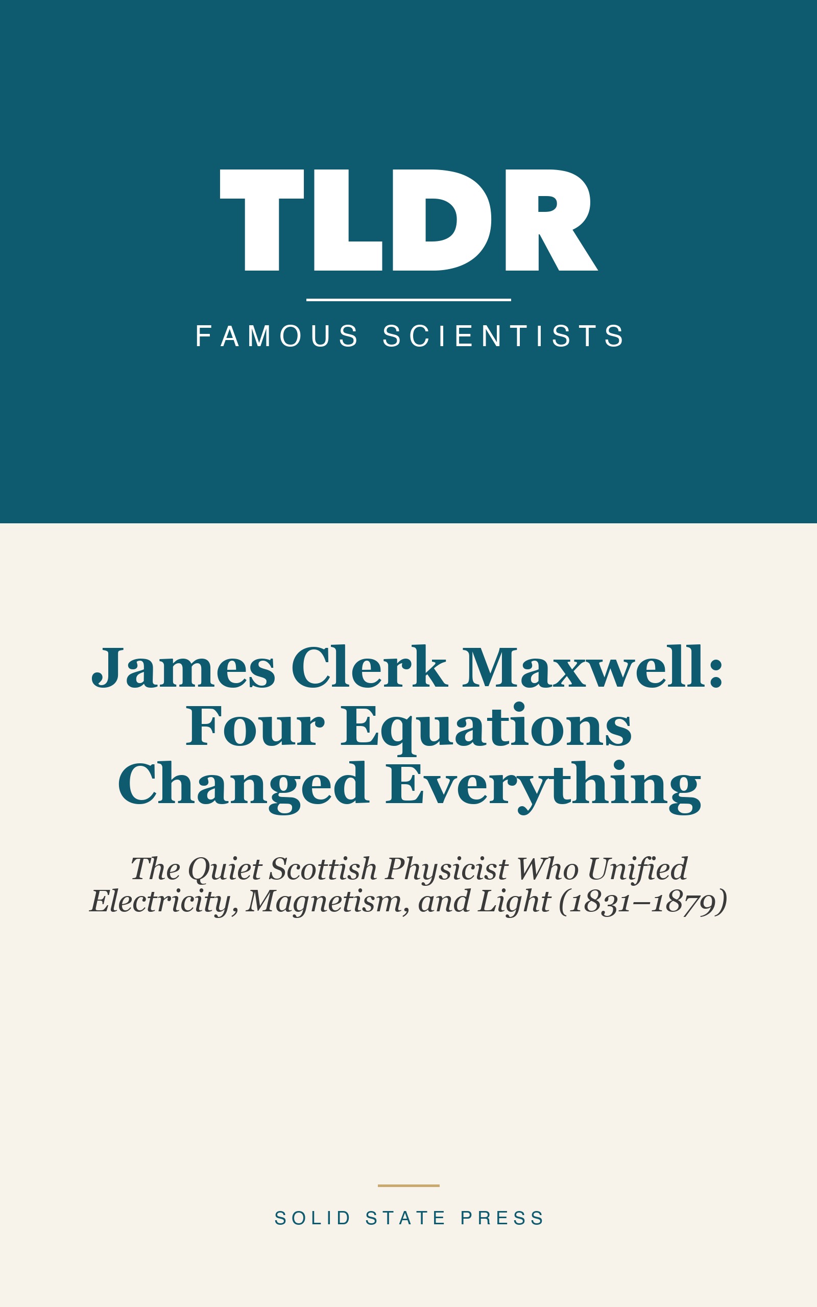 James Clerk Maxwell: Four Equations Changed Everything cover