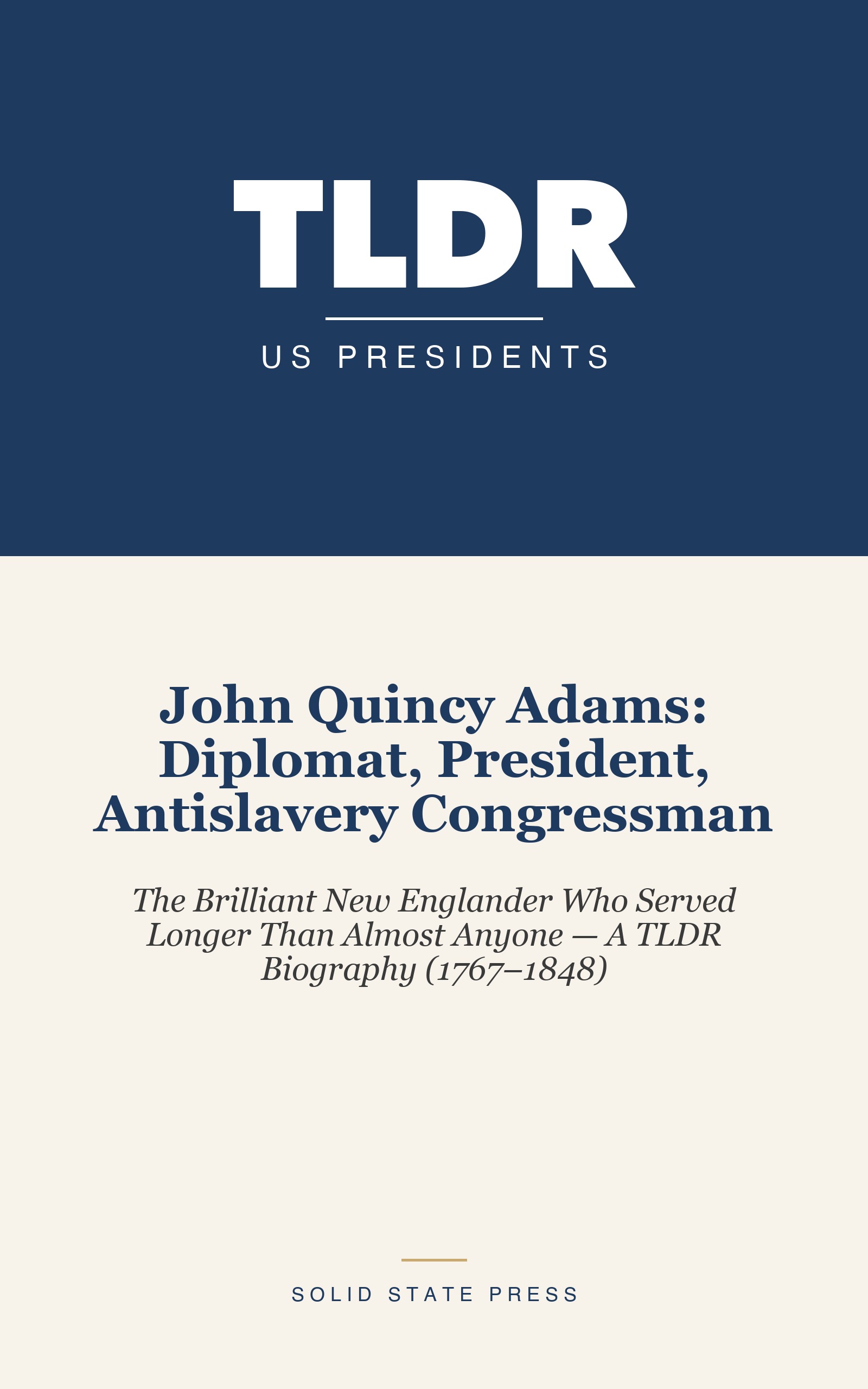 John Quincy Adams: Diplomat, President, Antislavery Congressman cover