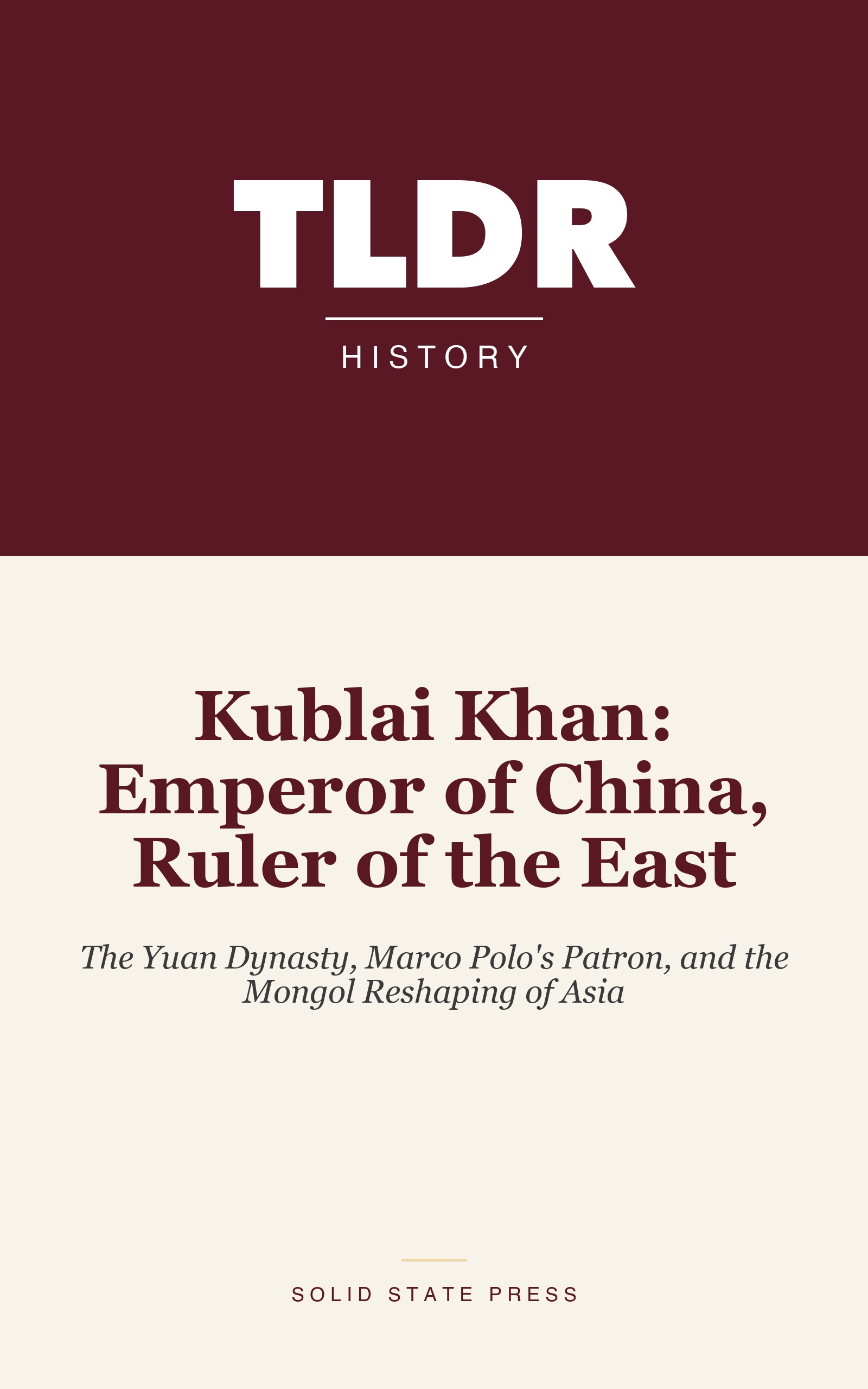 Kublai Khan: Emperor of China, Ruler of the East cover