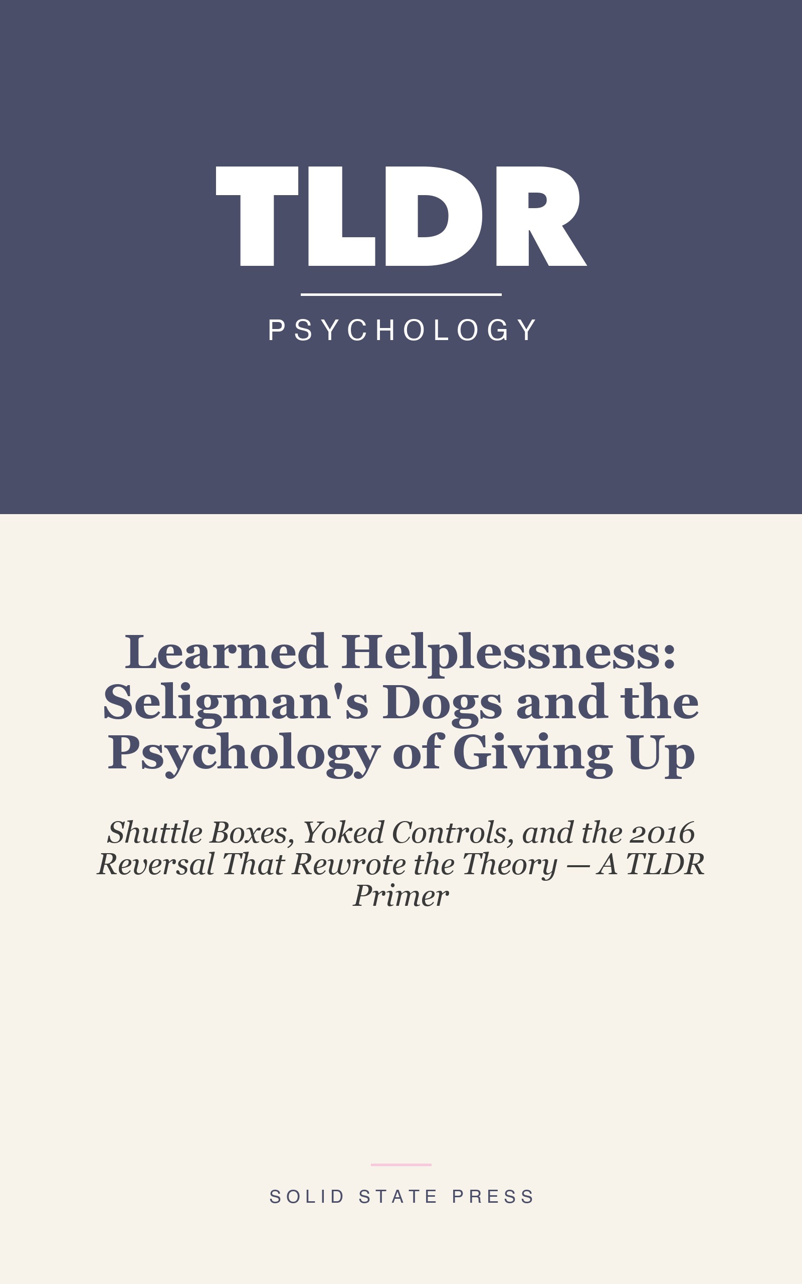 Learned Helplessness: Seligman's Dogs and the Psychology of Giving Up cover