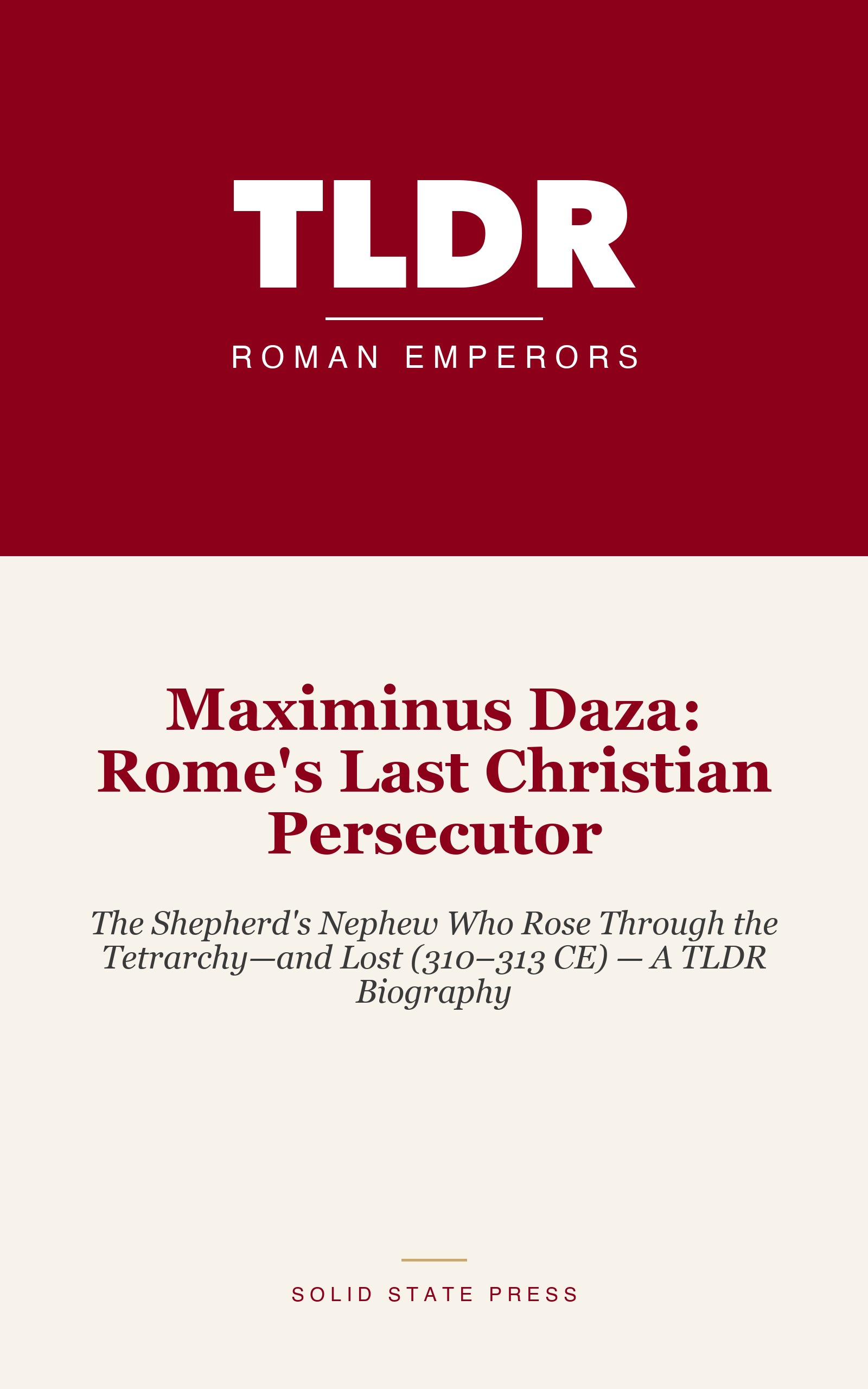 Maximinus Daza: Rome's Last Christian Persecutor cover