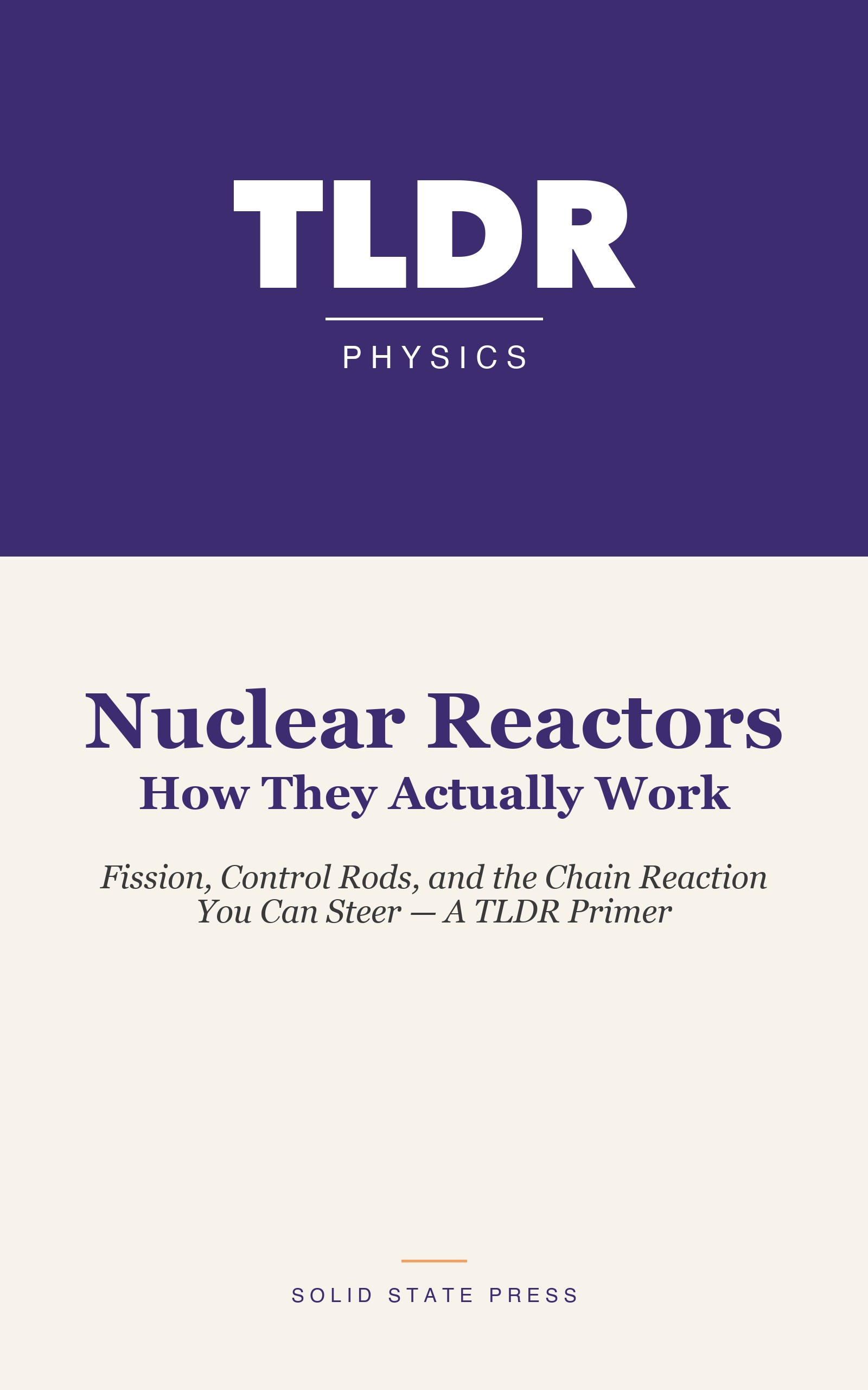 Nuclear Reactors: How They Actually Work cover