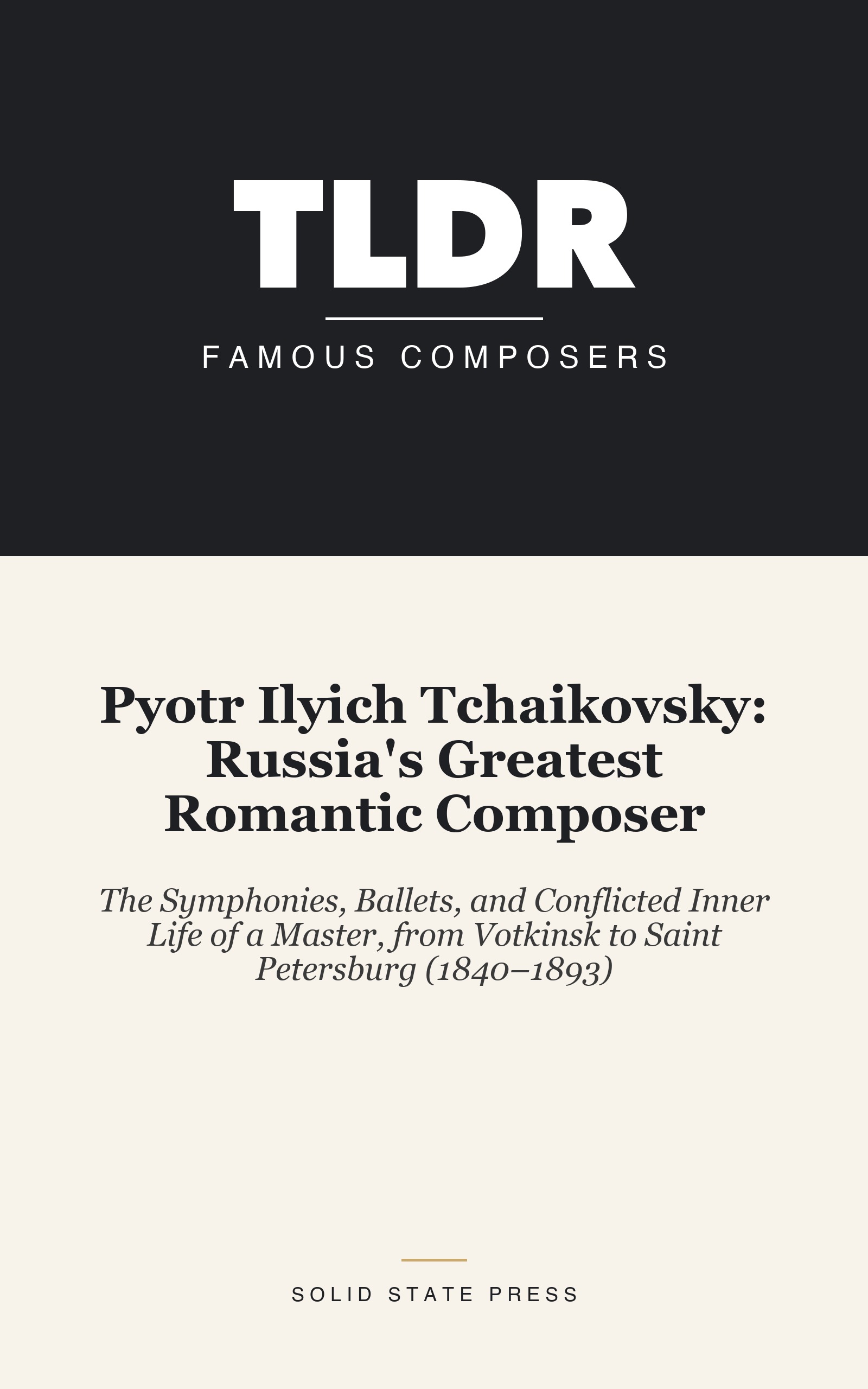 Pyotr Ilyich Tchaikovsky: Russia's Greatest Romantic Composer cover