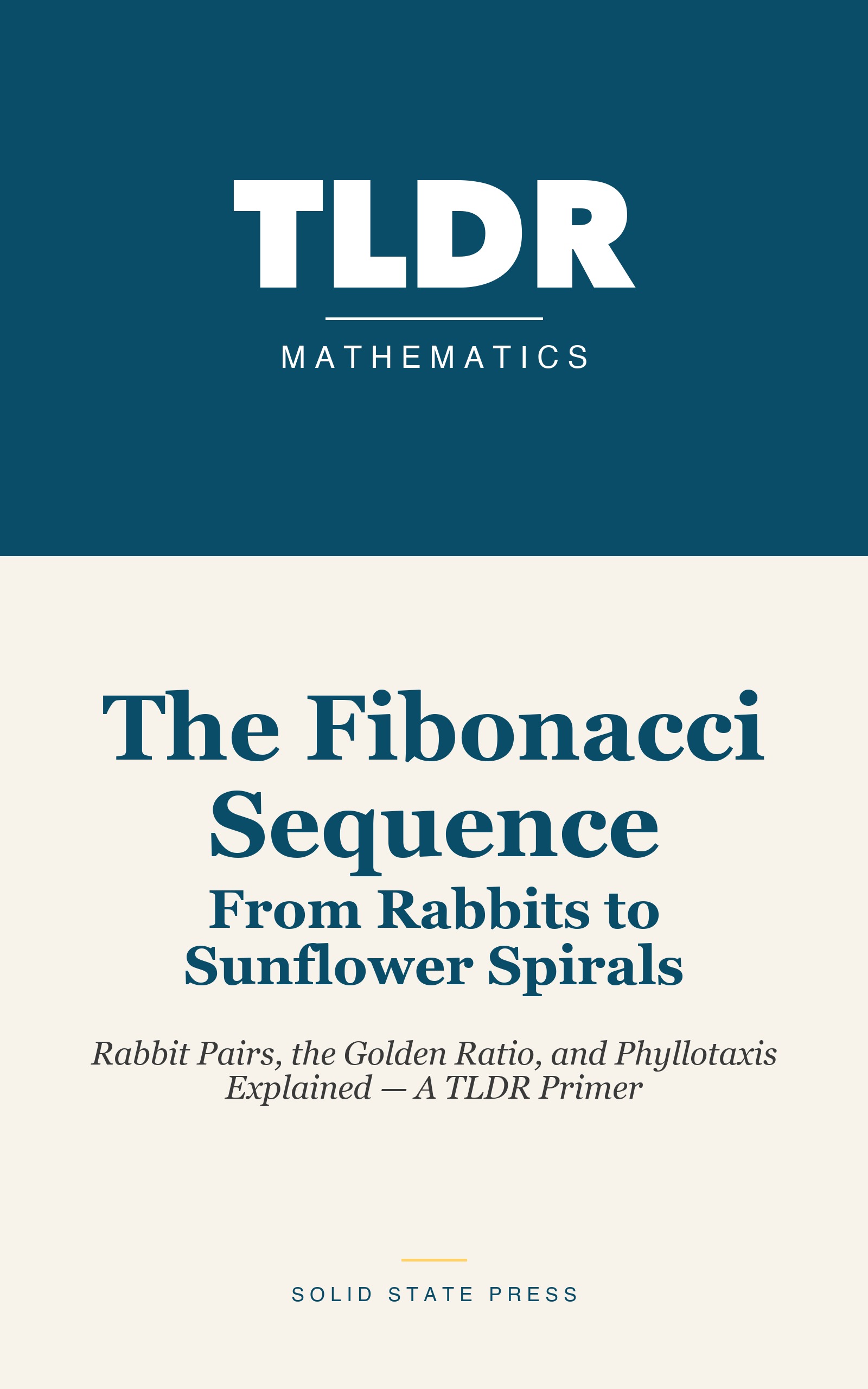 The Fibonacci Sequence: From Rabbits to Sunflower Spirals cover
