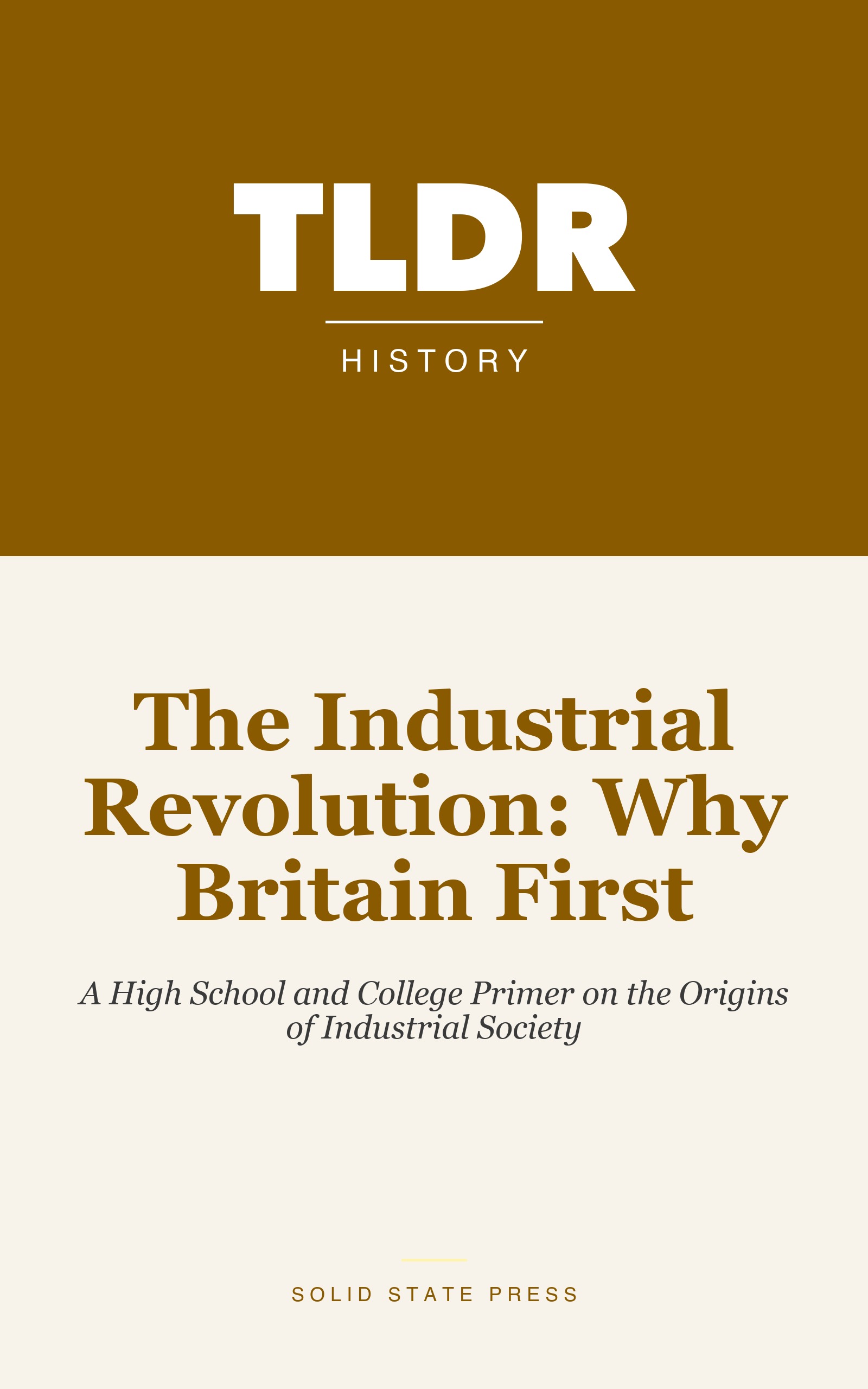 The Industrial Revolution: Why Britain First cover