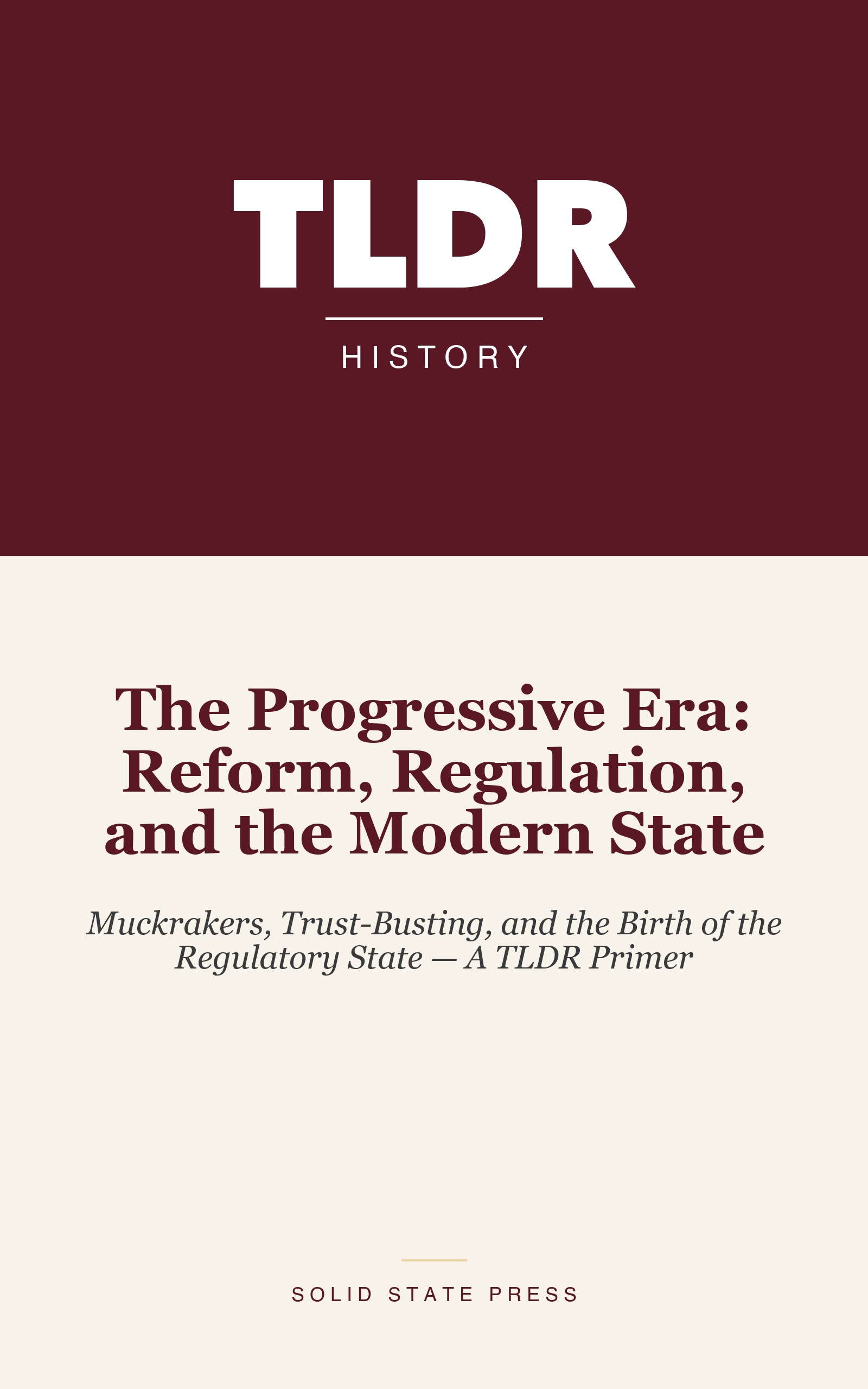 The Progressive Era: Reform, Regulation, and the Modern State cover