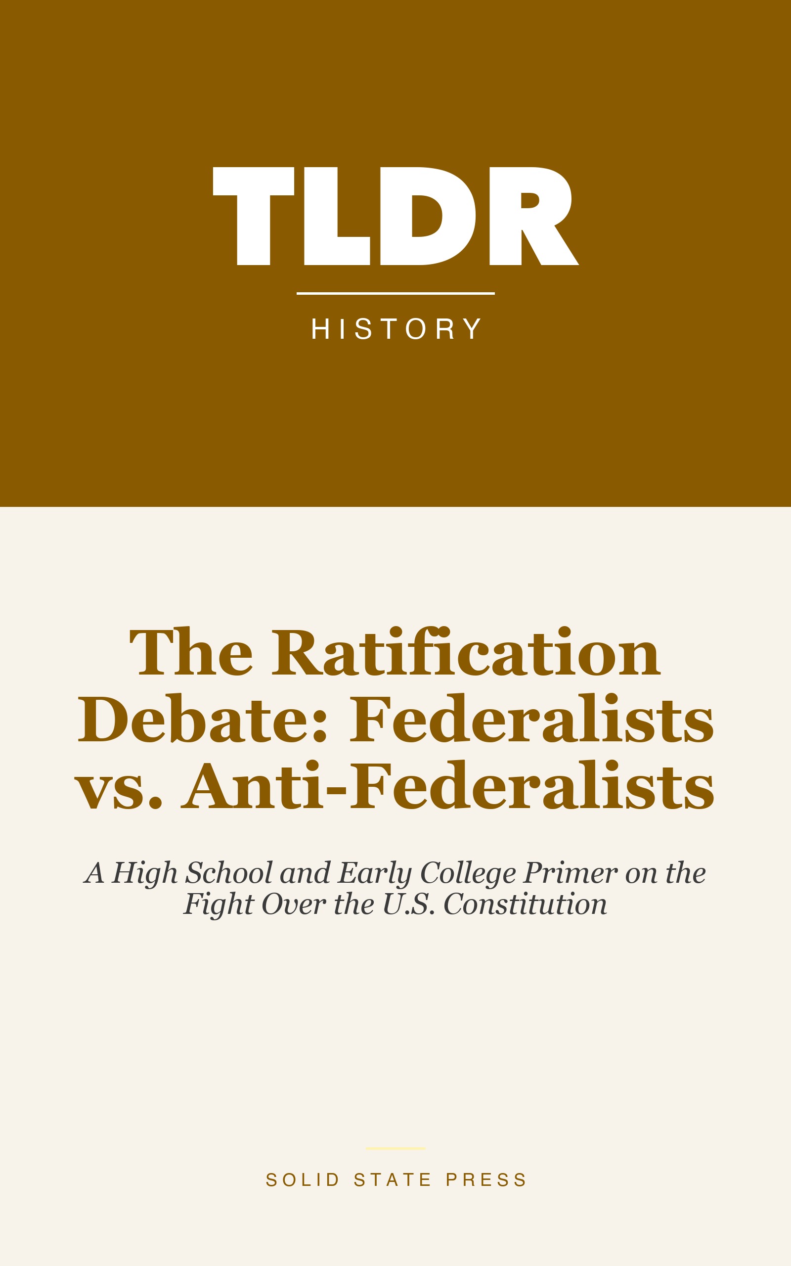 The Ratification Debate: Federalists vs. Anti-Federalists cover