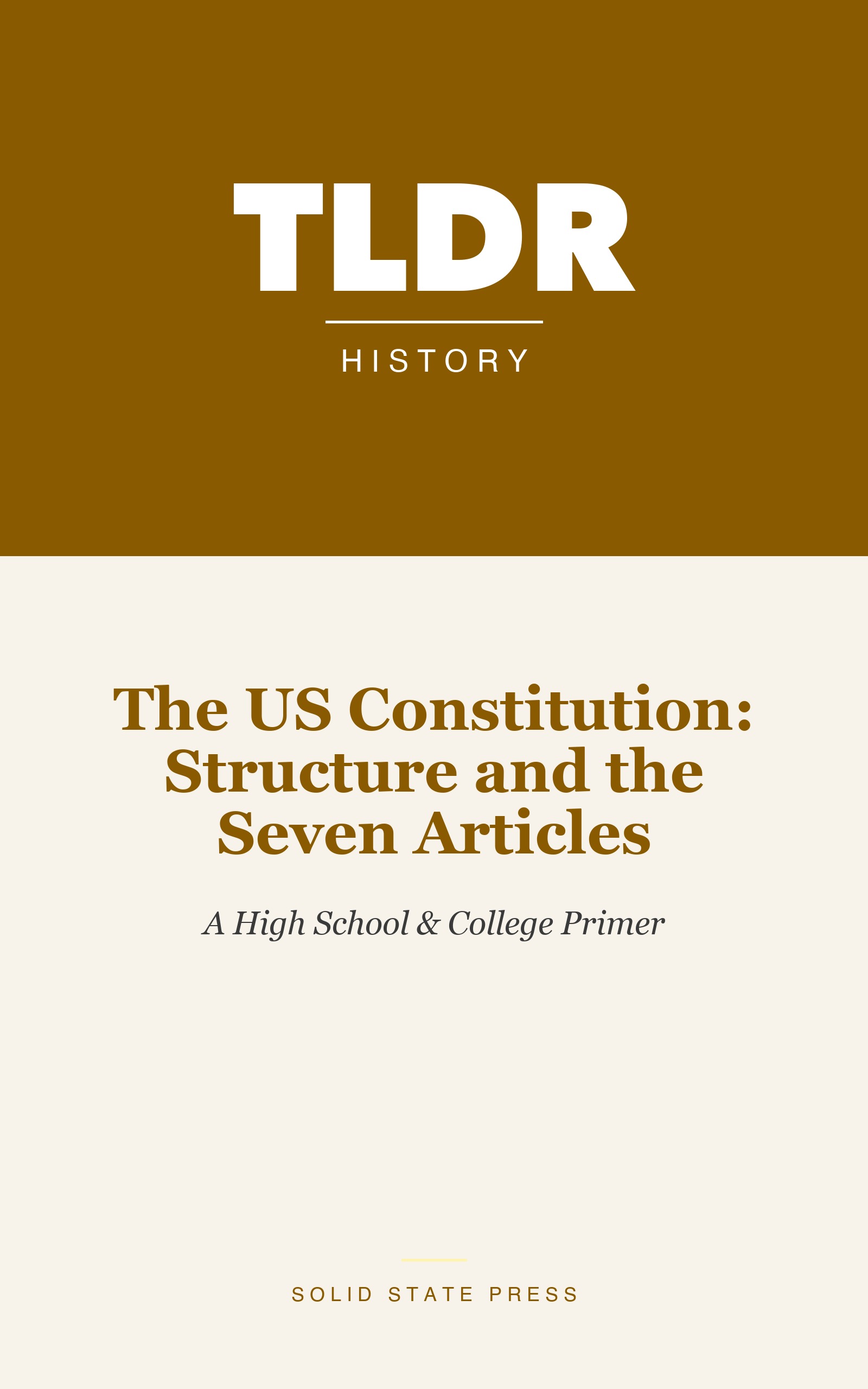 The US Constitution: Structure and the Seven Articles cover