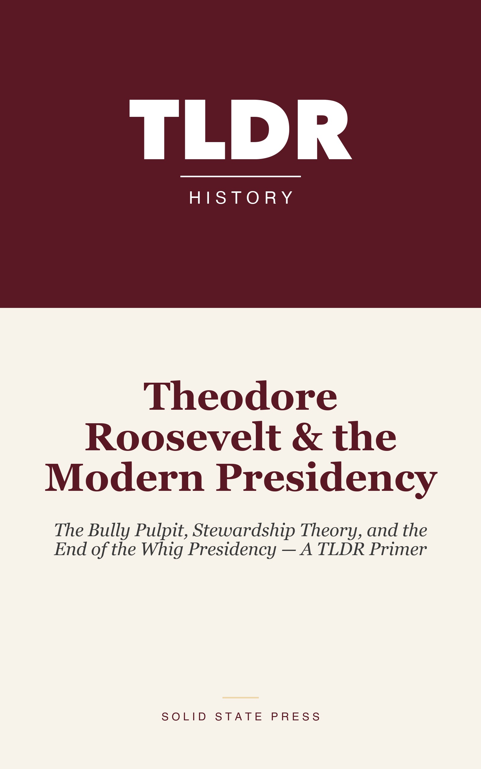 Theodore Roosevelt & the Modern Presidency cover